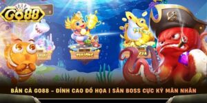 Bắn Cá Go88 - Đỉnh Cao Đồ Họa | Săn Boss Cực Kỳ Mãn Nhãn