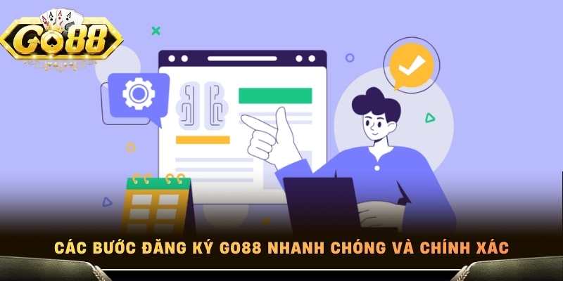 Các bước đăng ký Go88 nhanh chóng và chính xác