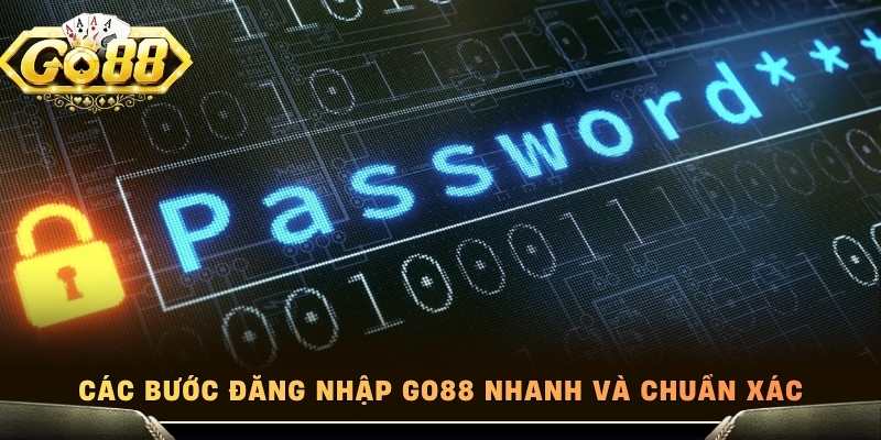 Các bước đăng nhập Go88 nhanh và chuẩn xác