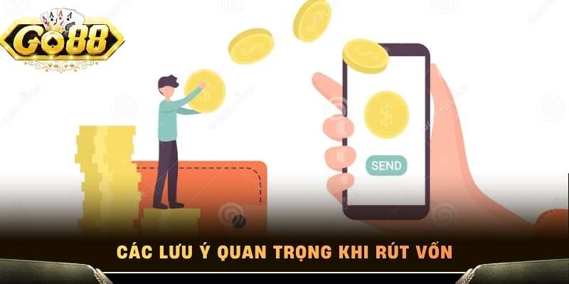 Các lưu ý quan trọng khi rút vốn