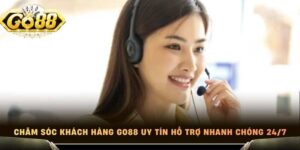 Chăm Sóc Khách Hàng Go88 Uy Tín Hỗ Trợ Nhanh Chóng 24/7