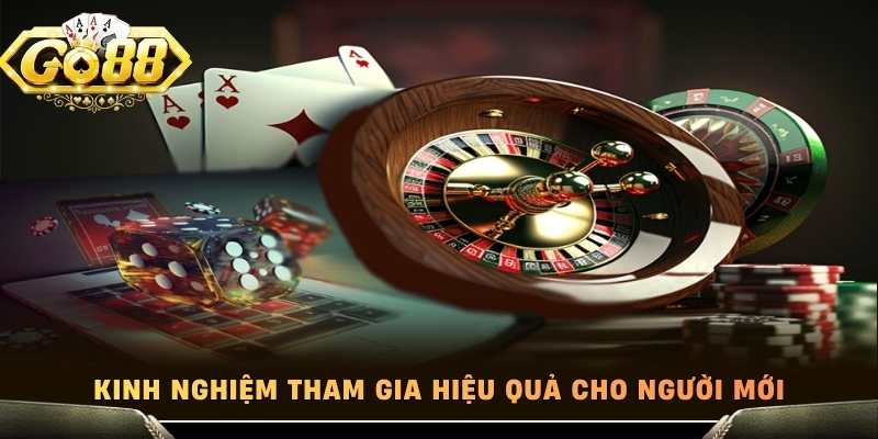 Kinh nghiệm tham gia hiệu quả cho người mới