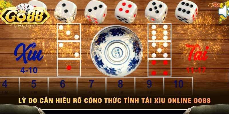 Lý do cần hiểu rõ công thức tính tài xỉu online Go88