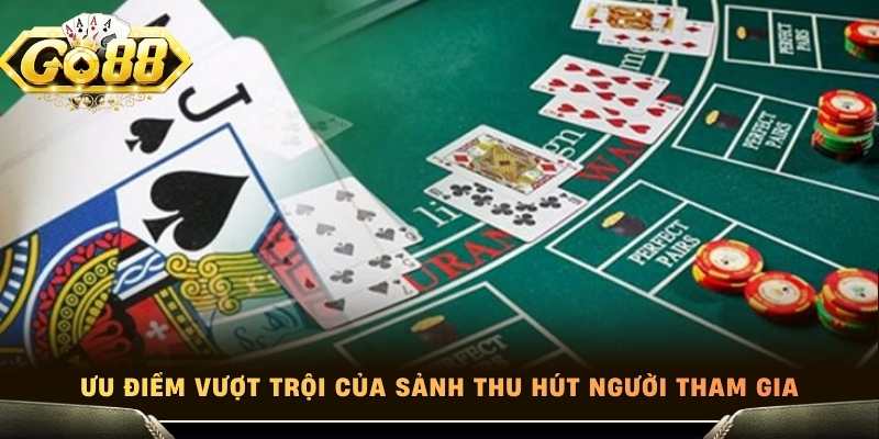 Ưu điểm vượt trội của sảnh thu hút người tham gia